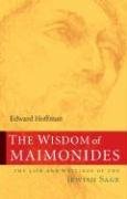 The Wisdom of Maimonides: The Life and Writings of the Jewish Sage
