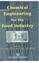 Chemical Engineering for the Food Industry (Food Engineering Series)