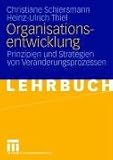 Organisationsentwicklung: Prinzipien und Strategien von Veränderungsprozessen
