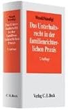 Das Unterhaltsrecht in der familienrichterlichen Praxis: Die neuere Rechtsprechung des Bundesgerichtshofs und die Leitlinien der Oberlandesgerichte ... Rechtsstand: 1. Januar 2008