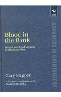 Blood in the Bank: Social and Legal Aspects of Death at Work (Advances in Criminology)