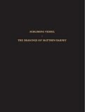 Subliming Vessel: The Drawings of Matthew Barney