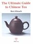 The Ultimate Guide to Chinese Tea.