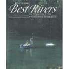 Fly Fishing the Best Rivers: Of Patagonia, Chile by BEDESCHI FRANCISCO