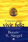 Ediciones Oniro, S.a. Consejos para vivir fel&iacute;z, recetas de un m&eacute;dico del alma sobre el amor, la salud y la paz interior