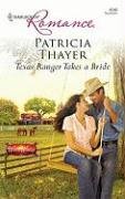 Texas Ranger Takes A Bride (Harlequin Romance)