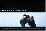 Master Shots: 100 Advanced Camera Techniques to Get an Expensive Look on Your Low-Budget Movie [Paperback]