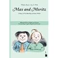 Max and Moritz: A Story of Two Bad Boys in Seven Tricks. Bilingual Edition: English and German