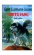 White Fang (Great Illustrated Classics)