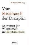  : Vom Missbrauch der Disziplin: Die Antwort der Wissenschaft auf Bernhard Bueb