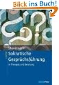 Sokratische Gespr�chsf�hrung in Therapie und Beratung: Eine Anleitung f�r Psychotherapeuten, Berater und Seelsorger