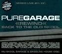Pure Garage Rewind Back To The Old Skool