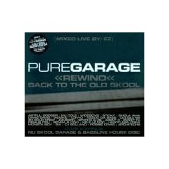 Pure Garage Rewind Back To The Old Skool