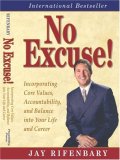 No Excuse! Incorporating Core Values, Accountability, and Balance into Your Life and Career (Personal Development Series) (Personal Development Series) (Personal Development Series)