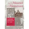 From Maverick to Mainstream: Cumberland School of Law, 1847-1997 (Studies in the Legal History of the South) by David J. Langum and Howard P. Walthall