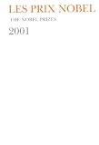 Nobel Prizes 2001: Nobel Prizes, Presentations, Biographies, & Lectures