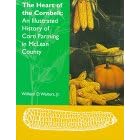 The Heart of the Cornbelt: An Illustrated History of Corn Farming in McLean County