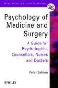 Psychology of Medicine and Surgery: A Guide for Psychologists, Counsellors, Nurses and Doctors (Wiley Series in Clinical Psychology)