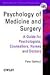 Psychology of Medicine and Surgery: A Guide for Psychologists, Counsellors, Nurses and Doctors (Wiley Series in Clinical Psychology)