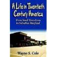A Life in Twentieth Century America: From Small Town Iowa to Suburban Maryland