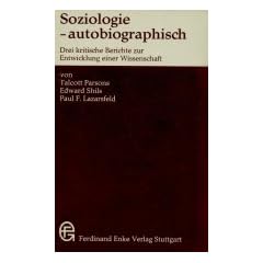 Soziologie autobiographisch. Drei kritische Berichte zur Entwicklung einer Wissenschaft