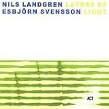 Revue Nils Landgren & Esbjörn Svensson  / Layers Of Light