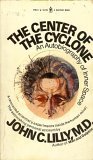 The Center of the Cyclone ; an Autobiography of Inner Space