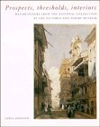Prospects, thresholds, interiors : watercolours from the National Collection at the Victoria and Albert Museum