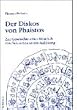 Der Diskos von Phaistos. Zur Geschichte eines R�tsels & den Versuchen seiner Aufl�sung.: Zur Geschichte eines R�tsels und den Versuchen seiner Aufl�sung