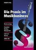 Produkt-Bild: Die Praxis im Musikbusiness