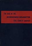 The Case of the Borrowed Brunette : a Perry Mason Mystery