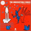 Revue Irresistible Force  / It's Tomorrow Already
