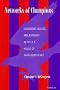 Networks of Champions: Leadership, Access, and Advocacy in the U.S. House of Representatives