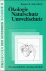 �kologie. Naturschutz. Umweltschutz - Ragnar K. Kinzelbach