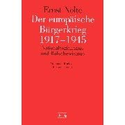 Der europ�ische B�rgerkrieg 1917 - 1945: Nationalsozialismus und Bolschewismus