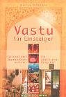 Vastu f�r Einsteiger: Gesund und harmonisch wohnen. Ein praktischer Ratgeber