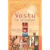 Vastu f�r Einsteiger: Gesund und harmonisch wohnen. Ein praktischer Ratgeber