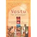 Vastu f�r Einsteiger: Gesund und harmonisch wohnen. Ein praktischer Ratgeber