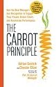 The Carrot Principle: How the Best Managers Use Recognition to Engage Their Employees, Retain Talent, and Drive Performance