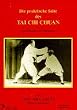 Die Praktische Seite des Tai Chi Chuan: Anwendungen und Variationen