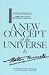 A New Concept of the Universe