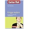 Guter Rat: Knigge modern: So treten Sie sicher und zeitgem�� auf