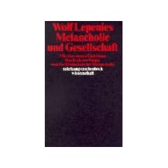 Melancholie und Gesellschaft: Mit einer neuen Einleitung: Das Ende der Utopie und die Wiederkehr der Melancholie (suhrkamp taschenbuch wissenschaft)