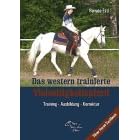 Das western trainierte Vielseitigkeitspferd. Training - Ausbildung - Korrektur. Silverhorse Sachbuch