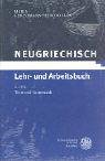 Neugriechisch, Lehr- und Arbeitsbuch, 3 Bde. Neugriechisch, Lehr- und Arbeitsbuch, 3 Bde.