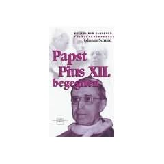 Papst Pius XII. begegnen
