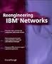 Reengineering IBM Networks