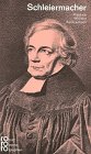 Friedrich Daniel Ernst Schleiermacher: Mit Selbstzeugnissen und Bilddokumenten