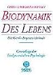 Biodynamik des Lebens: Die Gerda-Boyesen-Methode. Grundlage der biodynamischen Psychologie