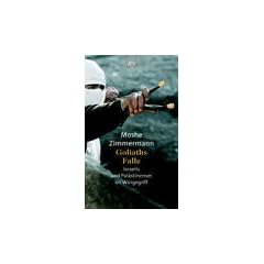 Goliaths Falle. Israelis und Pal�stinenser im W�rgegriff.